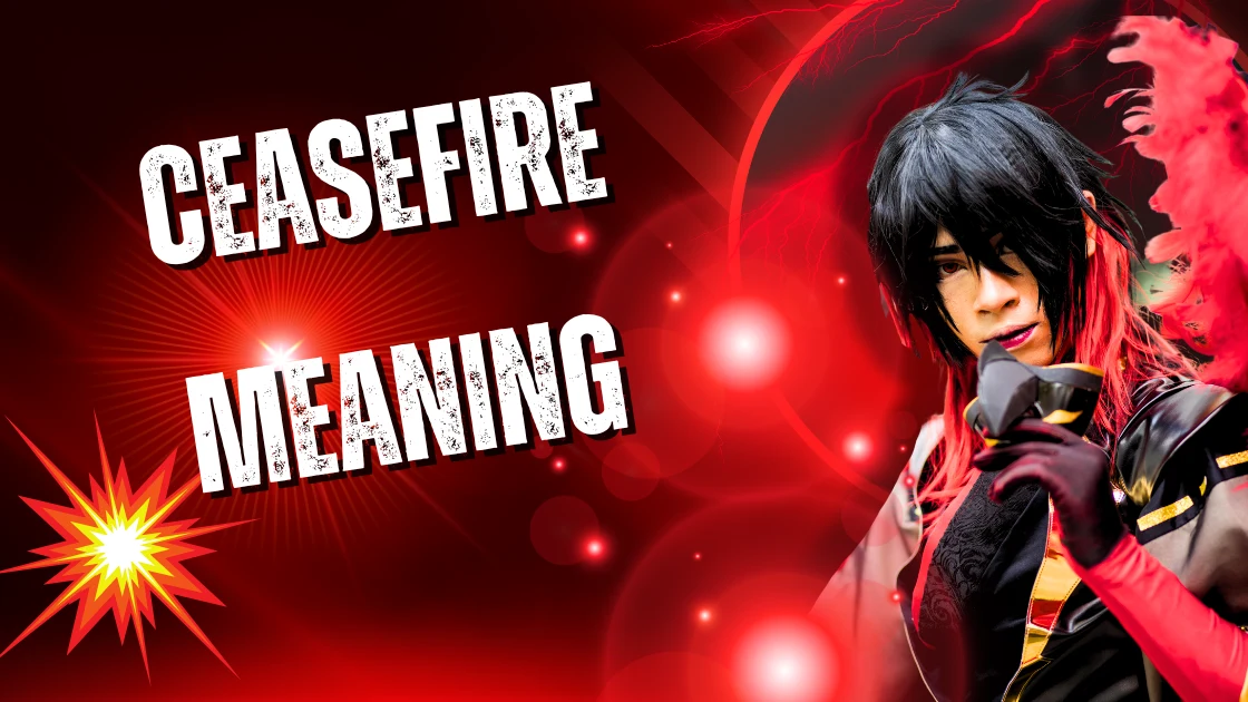 Ceasefire Meaning