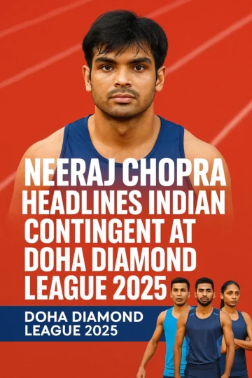 Neeraj Chopra Set for Doha Diamond League 2025