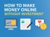 Make Money Online Without Investment