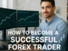 How to Become a Successful Forex Trader in 2025